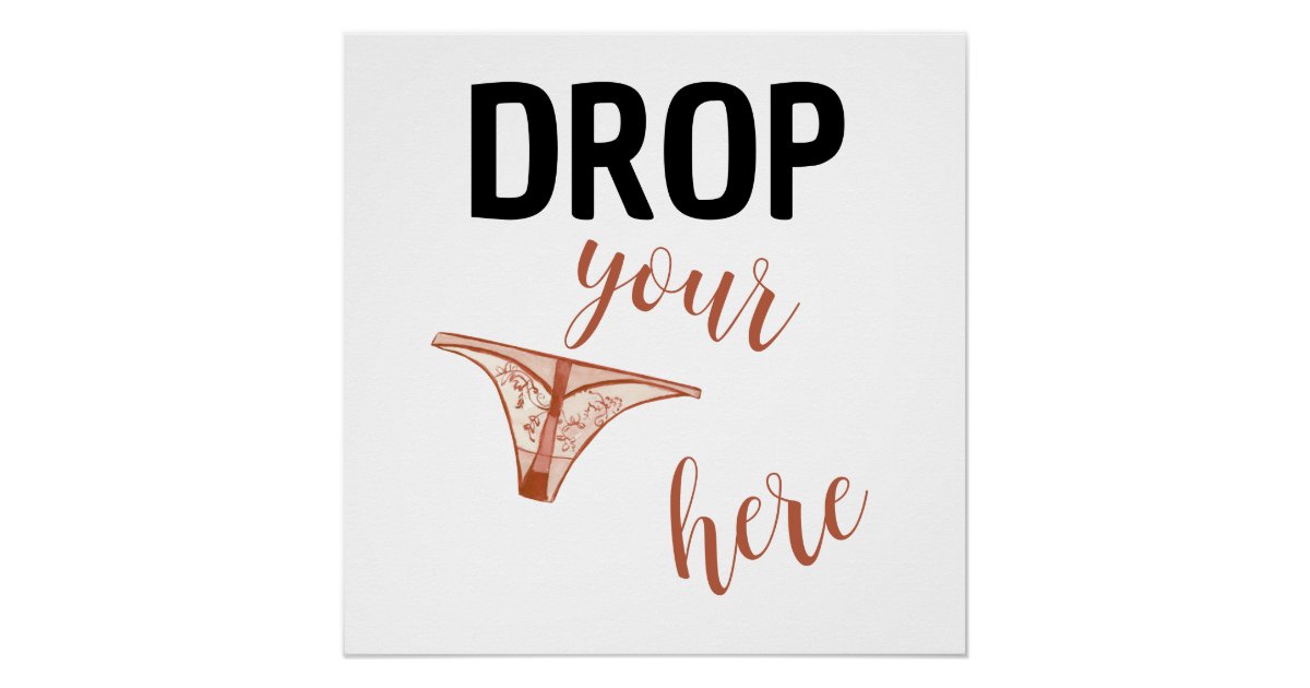 Drop Your Panties Here Poster | Zazzle