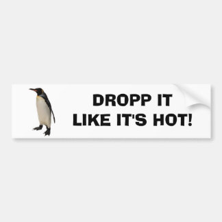 DROPP IT LIKE IT'S Hot Bumper Sticker