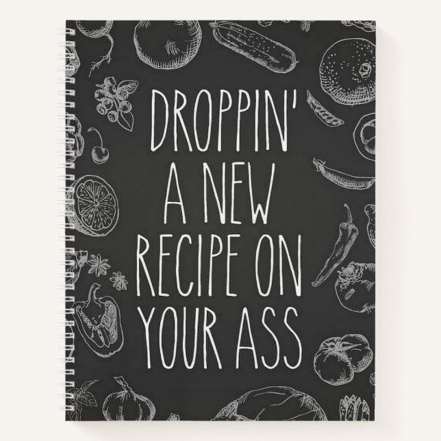 Droppin' a recipe on your a** notebook (Front)