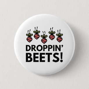 Droppin' Beets! Pinback Button