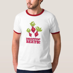 Droppin' Beets T-Shirt