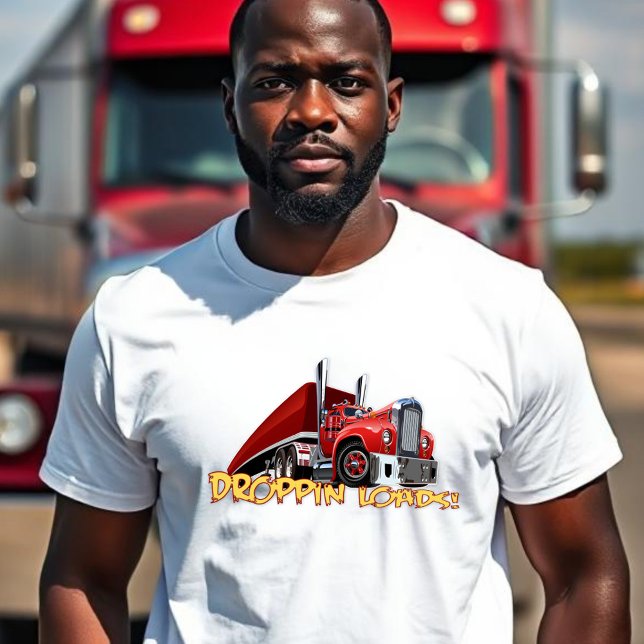 Droppin Loads - Truckers  T-Shirt (Creator Uploaded)