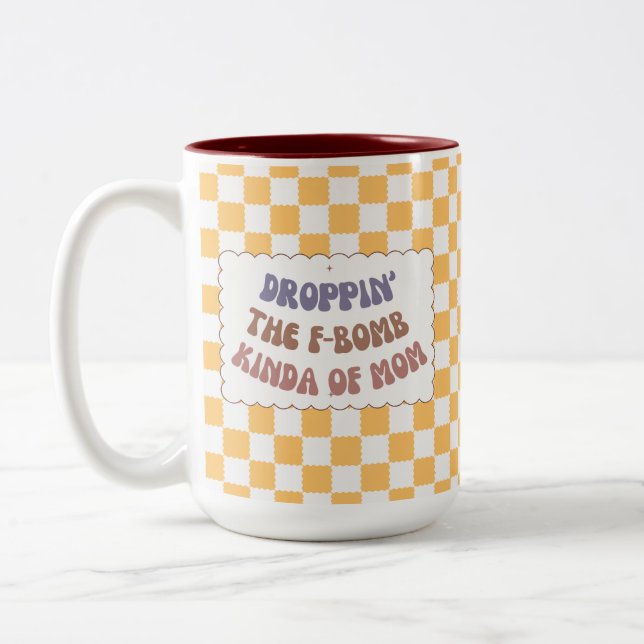 Droppin' The F-Bomb Kinda Mom Two-Tone Coffee Mug (Left)