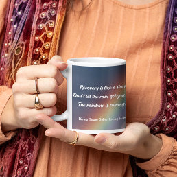 Drug Addiction Recovery Motivational Quote Rainbow Coffee Mug