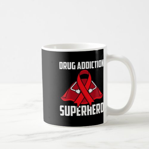 Drug Addiction Superhero Survivor Warrior Fighter  Coffee Mug