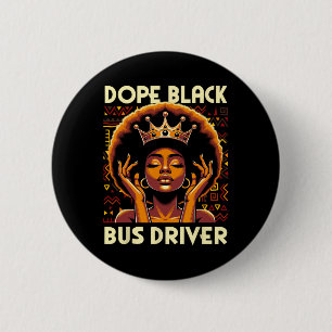 Drug Black Bus Driver African American Afro Melani Button