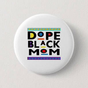 Drug Black Mom Pride Melanin African American Button
