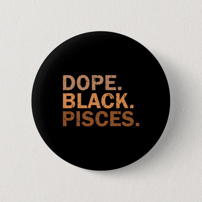 Drug Black Pisces Melanin African Zodiac Pisces  Button (Front)