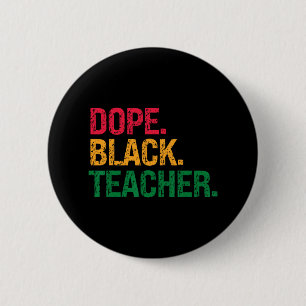 Drug Black Teacher Black History Juneteenth Button