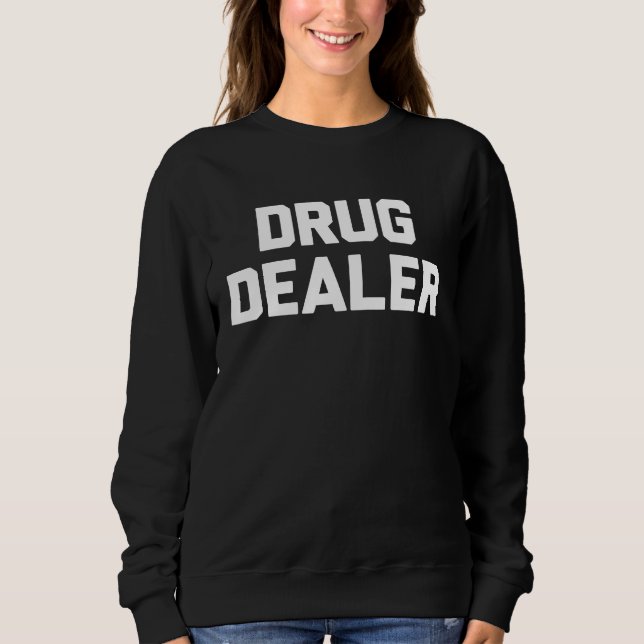 Drug Dealer   Halloween Lazy Costume Sweatshirt (Front)