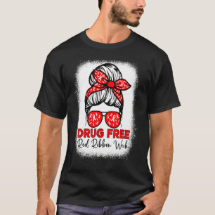 Drug Free Red Ribbon Week Awareness Messy Bun Ble T-Shirt