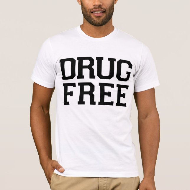 Drug Free! T-Shirt (Front)