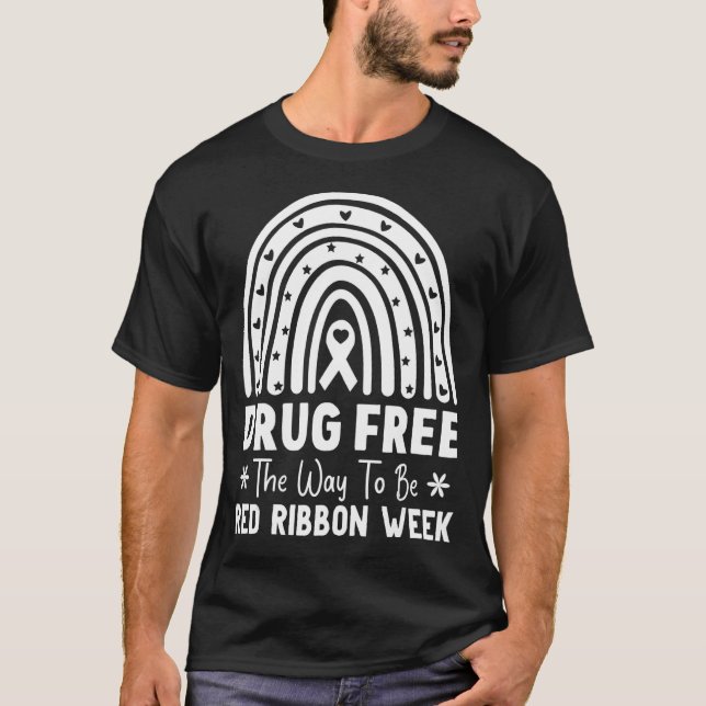 Drug Free The Way To Be Red Ribbon Week Awareness  T-Shirt (Front)