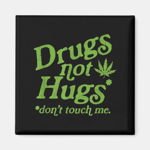 Drug Not Hugs Don't Touch Me Weed Canabis  Magnet
