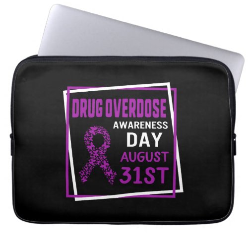Drug Overdose Awareness Day August 31st Drug Laptop Sleeve
