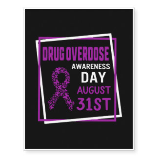Drug Overdose Awareness Day August 31st, Drug Temporary Tattoos