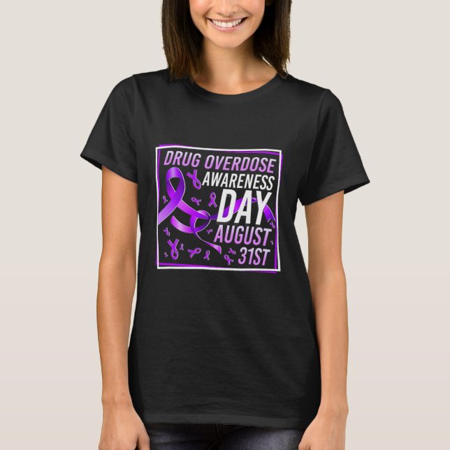 Drug Overdose Awareness Day August 31st Recovery W T-Shirt (Front)