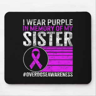Drug Overdose Awareness I Wear Purple In Memory Of Mouse Pad