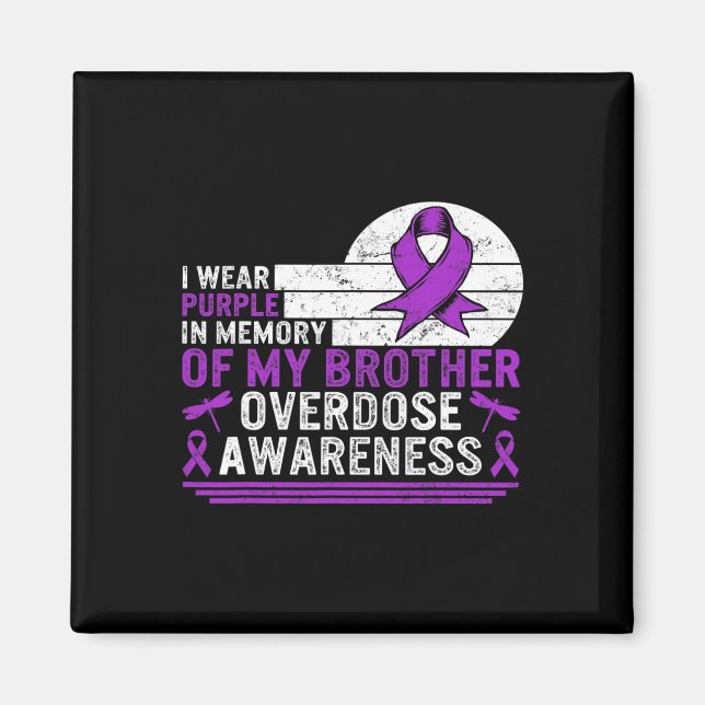 Drug Overdose Awareness In Memory Of My Brother Pu Magnet (Front)