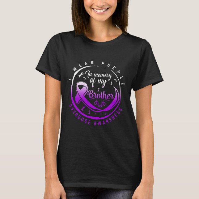 Drug Overdose Awareness In Memory Of My Brother Pu T-Shirt (Front)