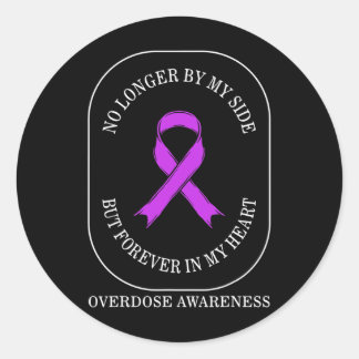 Drug Overdose Awareness No Longer By Side Forever  Classic Round Sticker