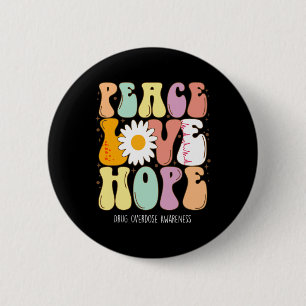 Drug Overdose Awareness Peace Love Hope Drug Overd Button