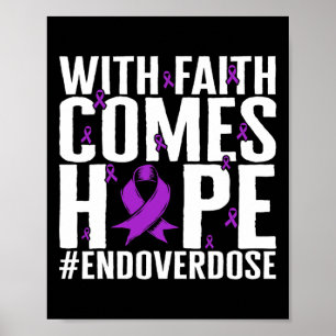 Drug Overdose Awareness With Faith Comes Hope End Poster