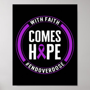 Drug Overdose Awareness With Faith Comes Hope End Poster