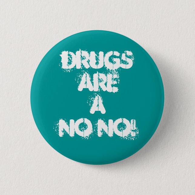 DRUGS ARE A NO NO! PINBACK BUTTON (Front)