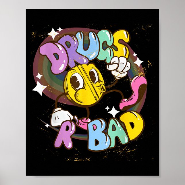 Drugs Are Bad - Funny Graphic  Poster (Front)