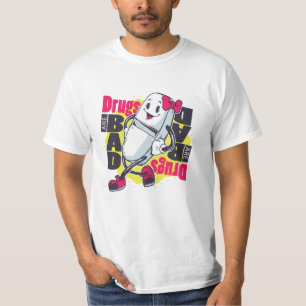 Drugs Are Bad Quote T-Shirt