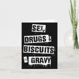 Drugs Biscuits And Gravy Funny Adult Quote Card