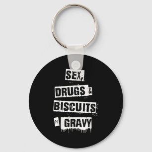Drugs Biscuits And Gravy Funny Adult Quote  Keychain
