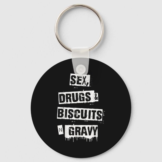 Drugs Biscuits And Gravy Funny Adult Quote  Keychain (Front)