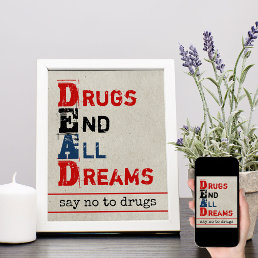 Drugs End All Dreams Distressed Say No to Drugs Poster