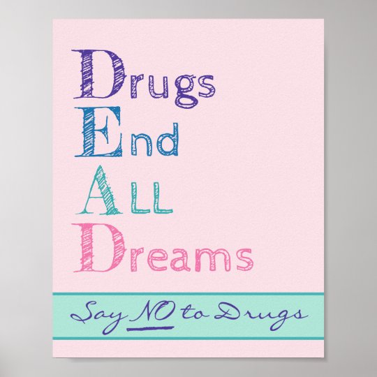 Drugs End All Dreams Pink Say No To Drugs Poster 9866