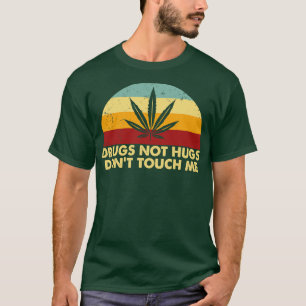 Drugs Not Hugs Dont Touch Me Style Retro T-Shirt