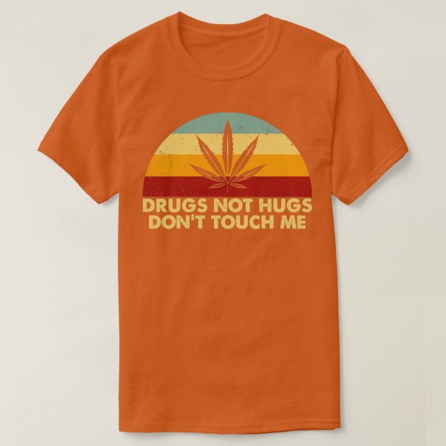 Drugs Not Hugs Dont Touch Me Style Retro T-Shirt (Design Front)