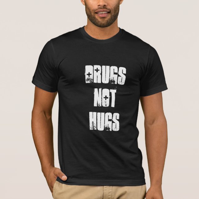 Drugs Not Hugs T-Shirt (Front)
