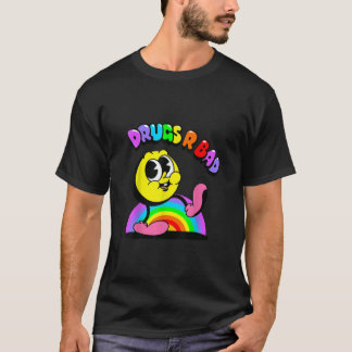 Drugs R Bad Funny Anti Drugs Drugs Are Bad Rainbow T-Shirt