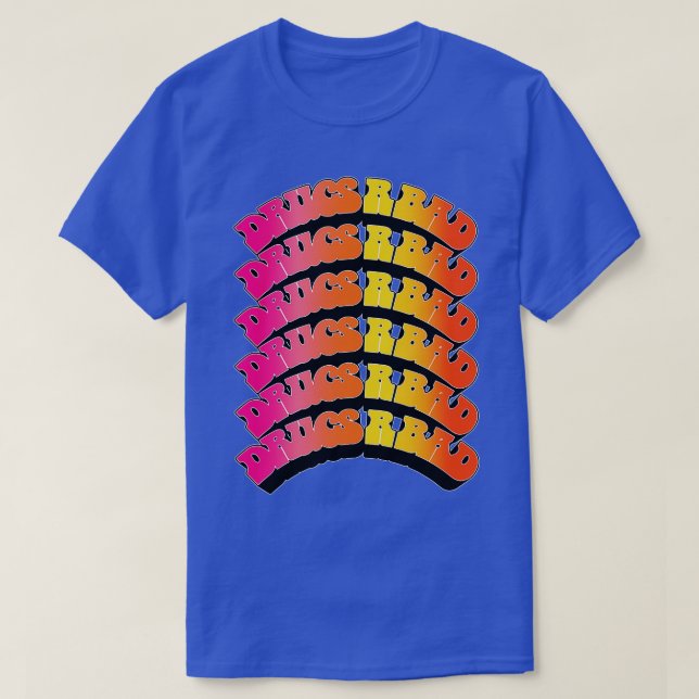 Drugs R Bad Retro Font Design T-Shirt (Design Front)