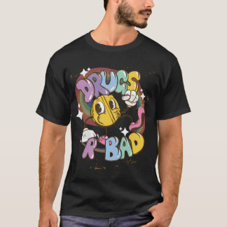 Drugs R Bad Smoker T-Shirt