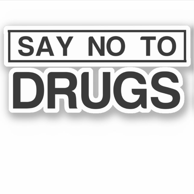 DRUGS SAY NO STICKER (Front)