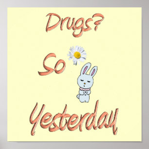 Drugs - So Yesterday Poster