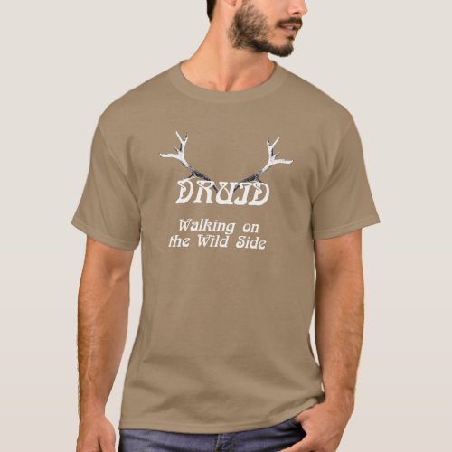 Druid _ Walking on the wild side T_Shirt