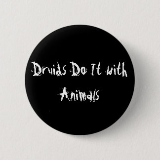 Druids Do It with Animals Pinback Button