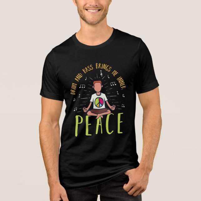 Drum and Bass Brings Me Inner Peace Tri-Blend Shirt (Front)
