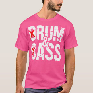 Drum Bass Humor Music Lovers Rave Culture Rum Bas T-Shirt