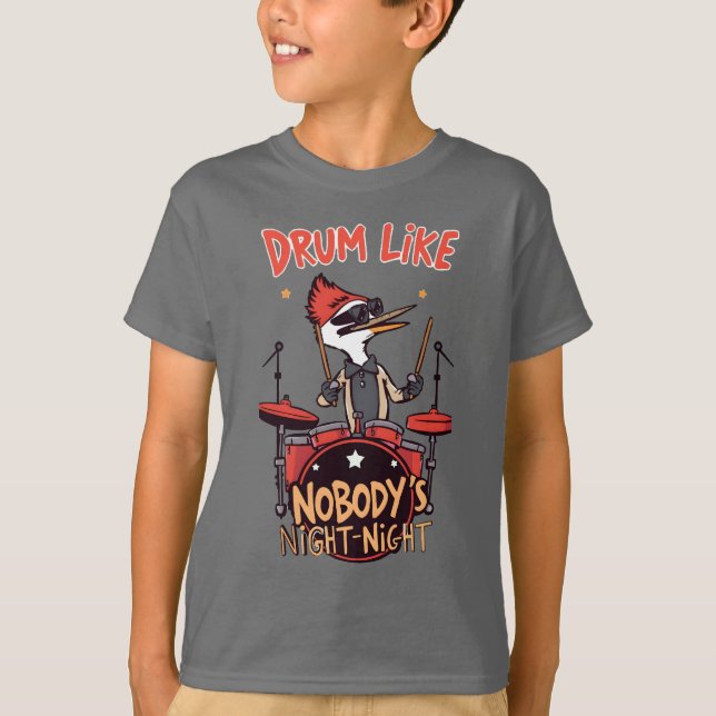 Drum Like Nobody's Night-Night Cool Woodpecker Dru T-Shirt (Front)