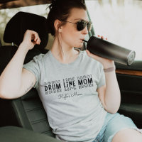 Drum Line Marching Band Mom Customizable